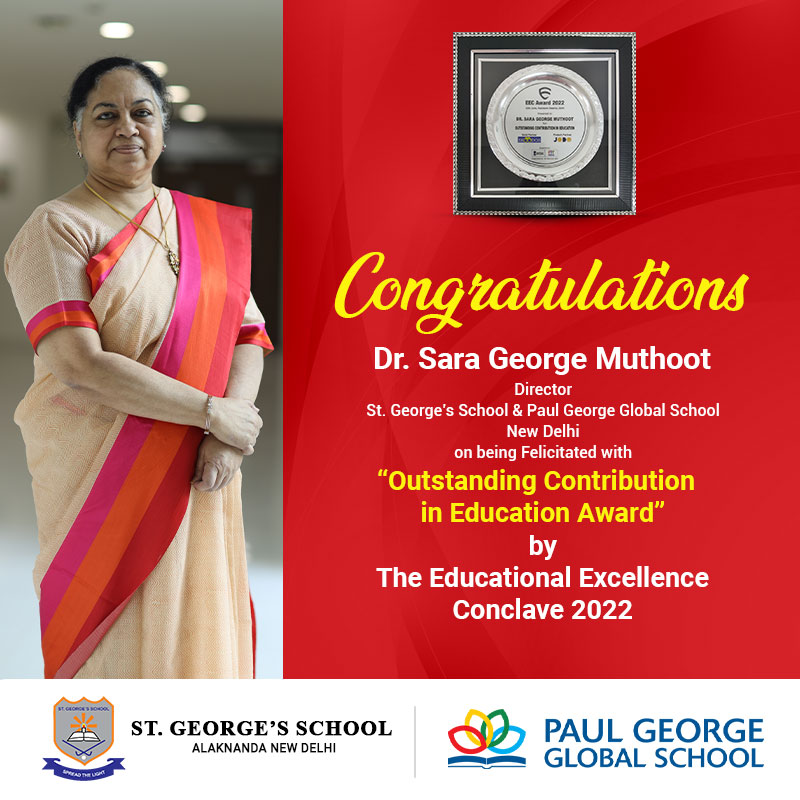 We’re extremely happy to announce that Dr. Sara George Muthoot, Director-St. George's School & Paul George Global School has been awarded with "Outstanding Contribution in Education Award" by The Educational Excellence Conclave 2022