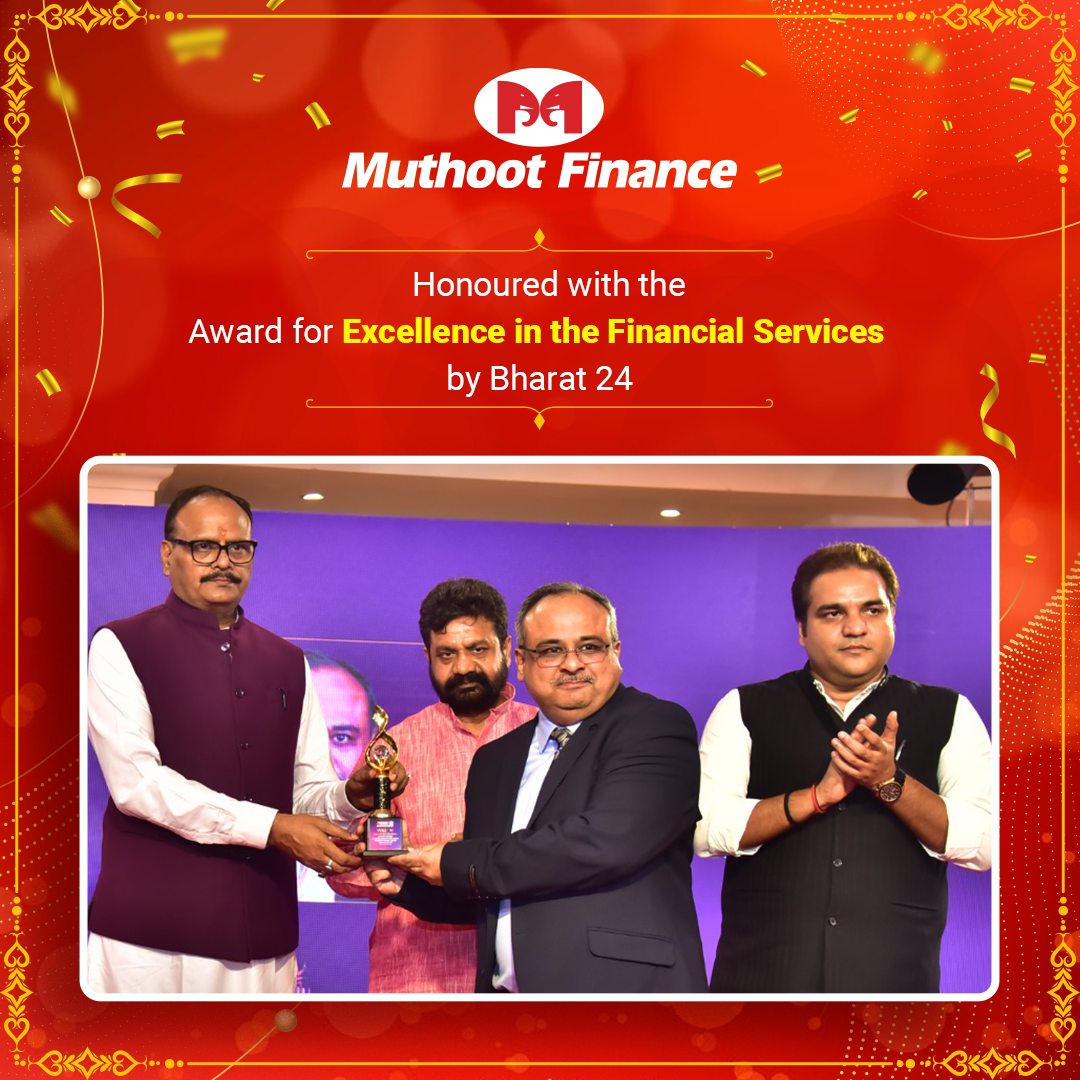 Muthoot Finance has been honored with the "Excellence in the field of Financial Services" Award by Bharat 24, Vision of New Uttar Pradesh- Lucknow Edition, 