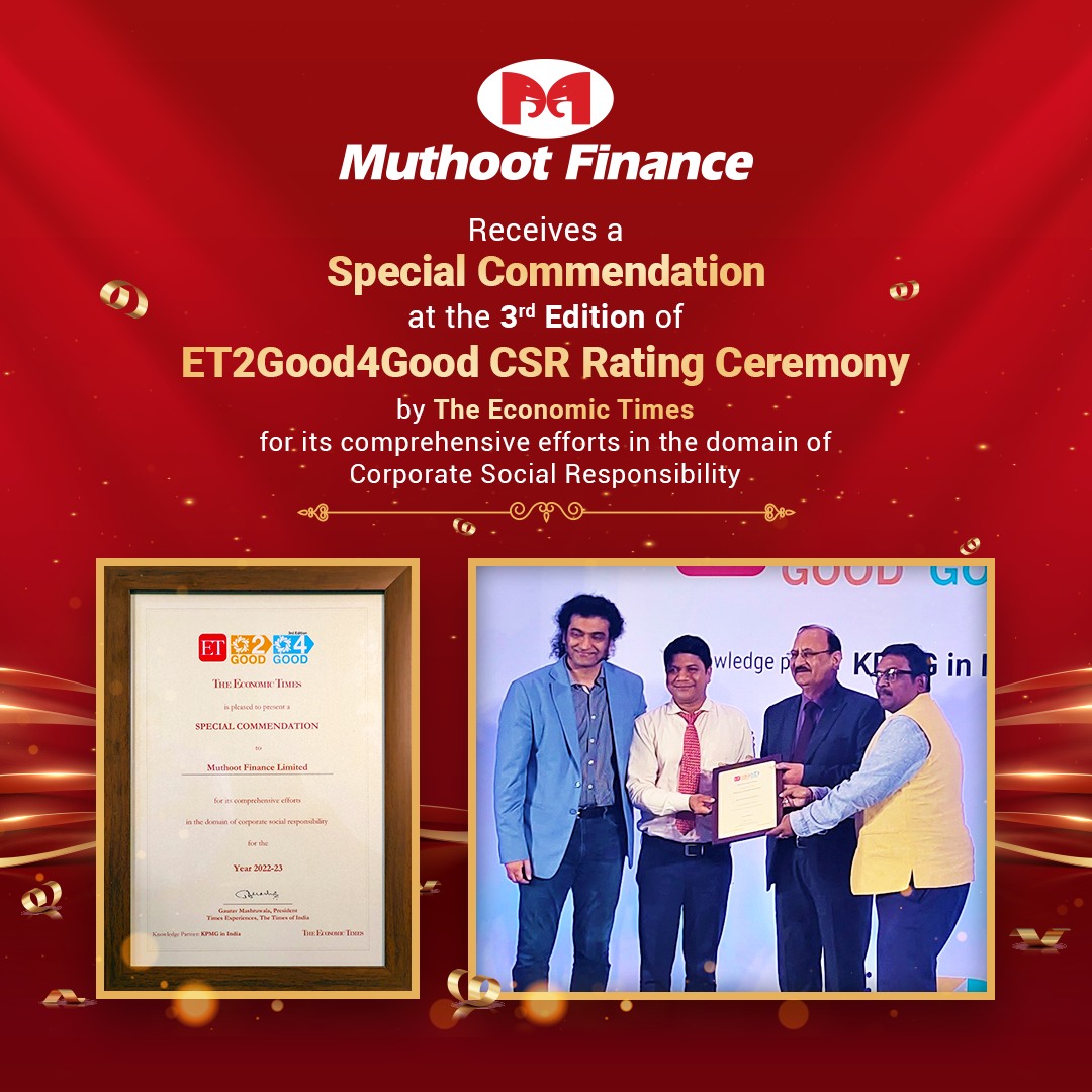 We are thrilled to announce that Muthoot Finance has received a Special Commendation at the 3rd edition of the ET2Good4Good CSR Rating Ceremony held at Hotel Hyatt Regency, Delhi. 