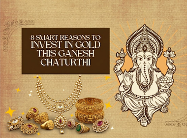 8 Smart Reasons to Invest in Gold This Ganesh Chaturthi