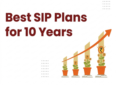 Top 5 SIP Plans to Invest in for the Next 10 Years